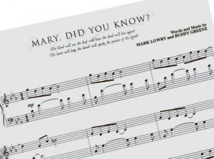 "Mary, Did You Know" by Buddy Greene & Mark Lowry.