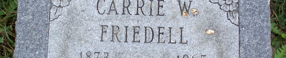 Carrie W. Friedell, Zion Lutheran Cemetery, Chattanooga, Mercer County, Ohio. (2011 photo by Karen)