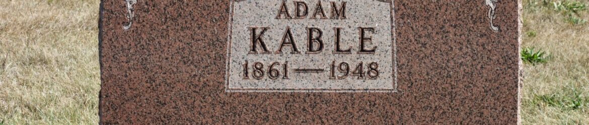 Adam Kable, St. Paul UCC Cemetery, Liberty Township, Mercer County, Ohio. (2023 photo by Karen)