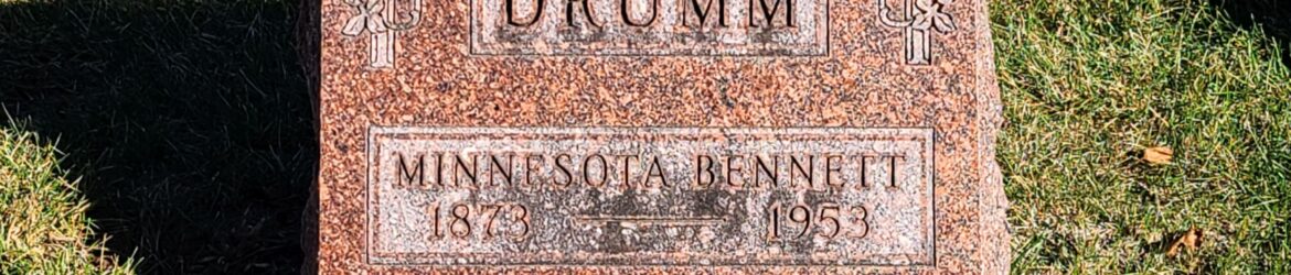 Minnesota (Bennett) Drumm, North Grove Cemetery, Celina, Ohio. (2025 photo by Karen)